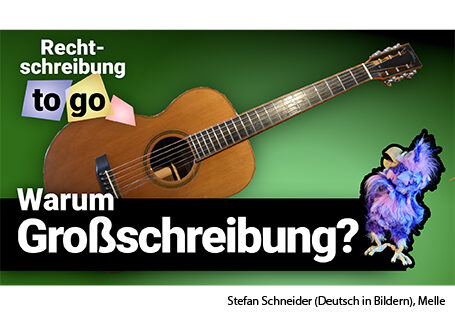 Warum Großschreibung?